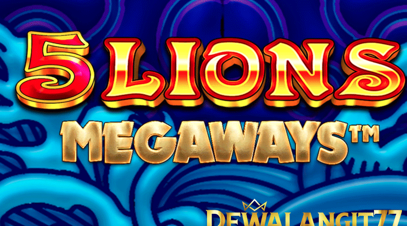 Cara Paling Manjur Menang di Permainan 5 Lions Megaways
