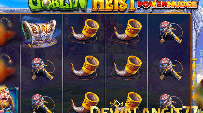 Tips bermain agar berhasil di Permainan Goblin Heist PowerNudge